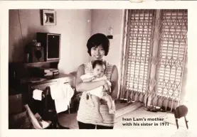  ??  ?? Ivan Lam’s mother with his sister in 1971