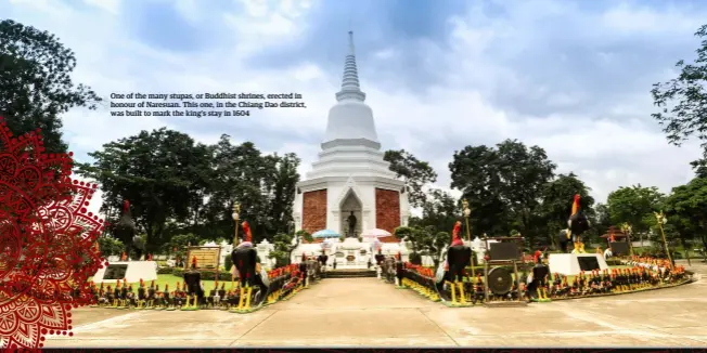  ??  ?? One of the many stupas, or Buddhist shrines, erected in honour of Naresuan. This one, in the Chiang Dao district, was built to mark the king’s stay in 1604