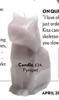  ??  ?? Candle, £24, Pyropet