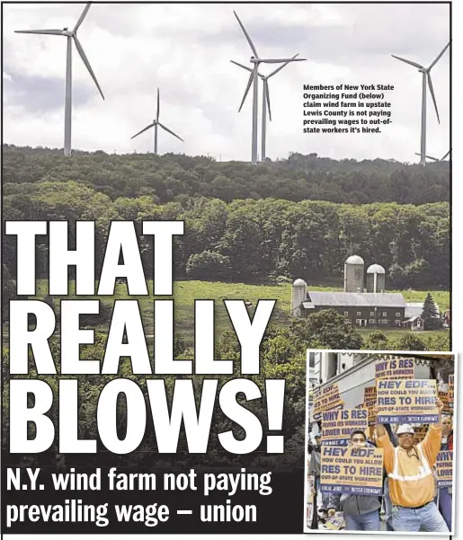  ??  ?? Ginger Adams Otis Members of New York State Organizing Fund (below) claim wind farm in upstate Lewis County is not paying prevailing wages to out-ofstate workers it’s hired.