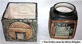  ??  ?? > Two Troika vases by Alison Brigden