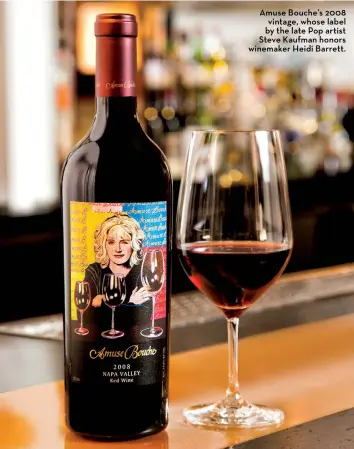  ??  ?? Amuse Bouche’s 2008 vintage, whose label by the late Pop artist Steve Kaufman honors winemaker Heidi Barrett.