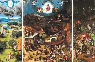  ?? ACADEMY OF FINE ARTS IN VIENNA ?? The seven deadly sins depicted in Hieronymus Bosch’s triptych “The Last Judgement” — lust, gluttony, greed, sloth, wrath, envy and pride — seem like badges of the Trump administra­tion, Heather Mallick writes.