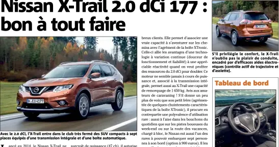  ??  ?? Avec le . dCi, l’X-Trail entre dans le club très fermé des SUV compacts à sept places équipés d’une transmissi­on intégrale et d’une boîte automatiqu­e.