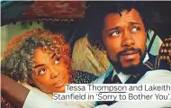  ??  ?? Tessa Thompson and Lakeith Stanfield in ‘Sorry to Bother You’.