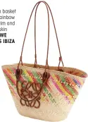  ?? ?? Anagram basket
bag in rainbow iraca palm and calfskin
LOEWE PAULA’S IBIZA