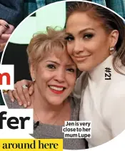  ?? ?? Jen is very close to her mum Lupe