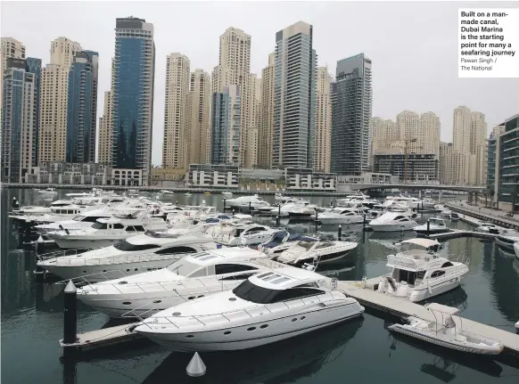  ?? Pawan Singh / The National ?? Built on a manmade canal, Dubai Marina is the starting point for many a seafaring journey