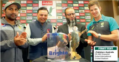  ?? Photo by Mohammad Mustafa Khan ?? Sarfraz Ahmed, Syed Usman Qaiser, Kamran Ahmed Riaz and Tim Paine at the Press conference and trophy unveiling held on Saturday at the Dubai Cricket Stadium. —