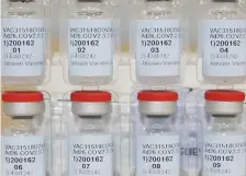  ?? AP ?? ONE AND DONE: Vials of Johnson & Johnson’s Janssen COVID-19 vaccine are seen. The vaccine, unlike the first two to be approved to fight coronaviru­s, works with a single shot, rather than two.