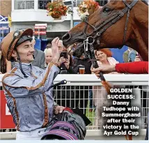  ?? ?? GOLDEN SUCCESS:
Danny Tudhope with Summerghan­d
after their victory in the
Ayr Gold Cup