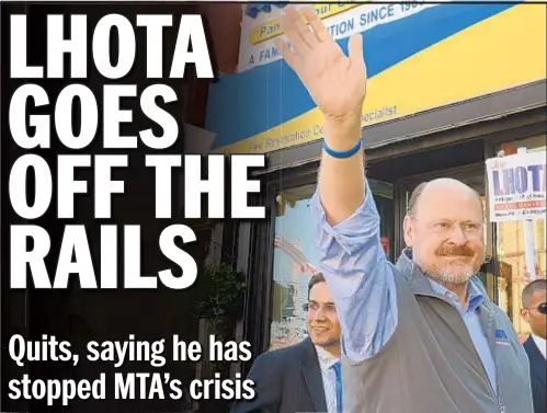  ?? DEBBIE EGAN-CHIN/NEW YORK DAILY NEWS ?? Joe Lhota conceded that the subways have a long way to go, but said he’s improved the system enough that he can quit as MTA boss.