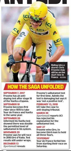  ?? REUTERS ?? Riding into a storm: Chris Froome may still be on the start-line in France