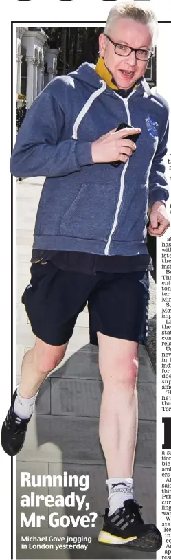  ??  ?? Michael Gove jogging in London yesterday