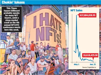  ?? ?? This Times Square billboard probably speaks for many NFT buyers, amid a steep market crash as the 4th annual NFT.NYC conference meets here this week.