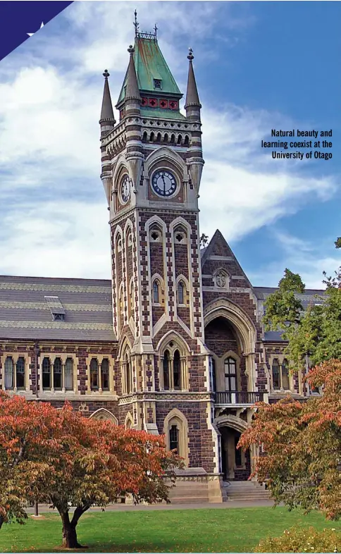  ??  ?? Natural beauty and learning coexist at the
University of Otago