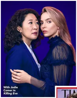  ?? photos: Getty, time ?? With Jodie Comer in
Killing Eve