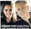  ??  ?? MOVING FAST Katie Price with boyfriend Kris Boyson