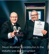  ??  ?? Trevor Woolston’s contributi­on to the industry was duly recognised.