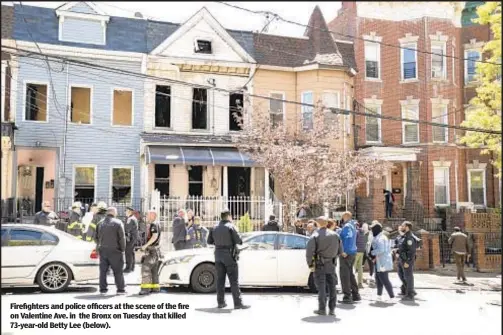  ?? ?? Firefighte­rs and police officers at the scene of the fire on Valentine Ave. in the Bronx on Tuesday that killed 73-year-old Betty Lee (below).