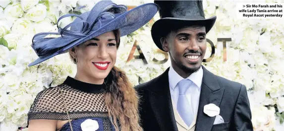  ??  ?? > Sir Mo Farah and his wife Lady Tania arrive at Royal Ascot yesterday