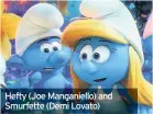  ??  ?? Hefty (Joe Manganiell­o) and Smurfette (Demi Lovato)