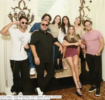  ??  ?? Cory Crespo, Jorge Mondragón, Darío Yazbek, Ximena Lamadrid, Renata Notni, Tessa Ía, Maca Achaga y Diego Boneta