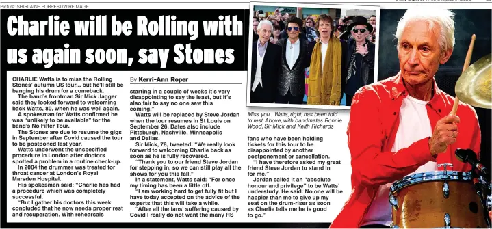  ??  ?? Miss you...Watts, right, has been told to rest. Above, with bandmates Ronnie Wood, Sir Mick and Keith Richards