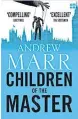  ??  ?? Children Of The Master by Andrew Marr Estate
391pp Available at Asia Books and leading bookshops 395 baht
