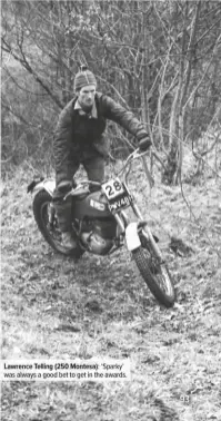  ??  ?? Lawrence Telling (250 Montesa): ‘Sparky’ was always a good bet to get in the awards.