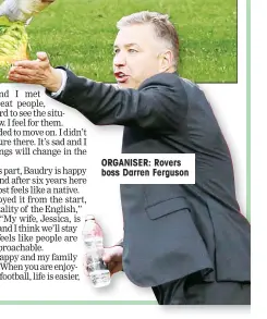  ??  ?? ORGANISER: Rovers boss Darren Ferguson