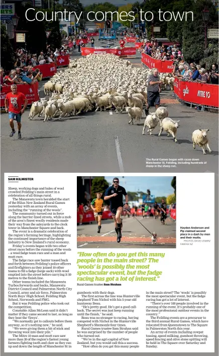  ?? PHOTOS: DAVID UNWIN/ FAIRFAX NZ ?? The Rural Games began with races down Manchester St, Feilding, including hundreds of sheep in the sheep run. Hayden Anderson and Pip claimed second place in a dash by men and their mutts.