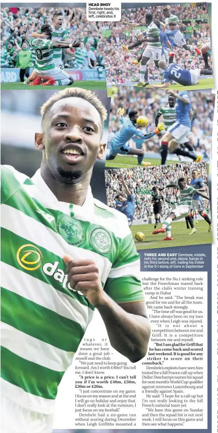  ??  ?? HEAD BHOY Dembele heads his first, right, and, left, celebrates it THREE AND EASY Dembele, middle, nets his second and, above, bangs in his third before, left, hailing his treble in the 5-1 doing of Gers in September