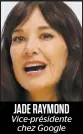  ??  ?? JADE RAYMOND
Vice-présidente chez Google