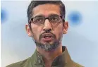  ?? JUSTIN SULLIVAN/GETTY IMAGES ?? Google CEO Sundar Pichai