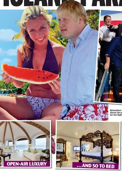  ??  ?? OPEN-AIR LUXURY
Relaxation: Boris and Carrie as they might look on holiday. Above: He poses with St Lucia’s Prime Minister Allen Chastanet for the flight crew. Below: Elegant rooms at Oceanus . . . ANDSO TO BED