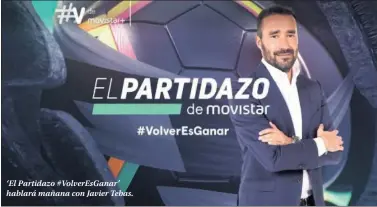  ??  ?? ‘El Partidazo #VolverEsGa­nar’ hablará mañana con Javier Tebas.