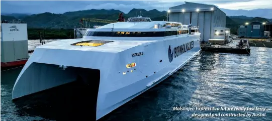  ?? ?? Molslinjen Express 5, a future ready fast ferry designed and constructe­d by Austal.