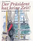  ?? FOTO: PED ?? Buchcover „Der Präsident hat keine Zeit“(Ausschnitt).