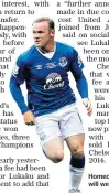  ??  ?? Homecoming: Wayne Rooney will wear an Everton shirt again