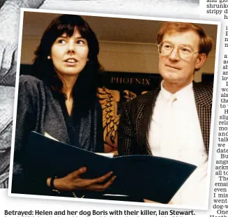  ??  ?? Betrayed: Helen and her dog Boris with their killer, Ian Stewart. Inset: With her beloved husband John, who drowned in 2011