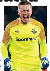  ?? ACTION IMAGES ?? Big noise: Pickford made a fine, late save for Everton