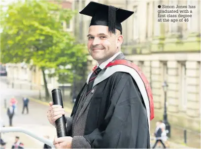  ?? Simon Jones has graduated with a first class degree at the age of 46 ??