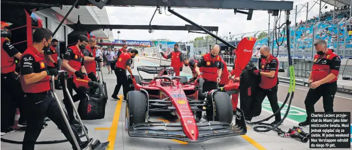  ?? ?? Charles Leclerc przyjechał do Miami jako lider mistrzostw świata. Musi jednak oglądać się za siebie. W jeden weekend Max Verstappen odrobił do niego 19 pkt.