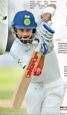  ?? — AP ?? &lt;&lt;&lt; Virat Kohli en route to his halfcentur­y against England in the first Test.