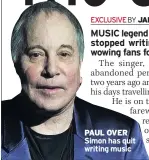  ??  ?? PAUL OVER Simon has quit writing music