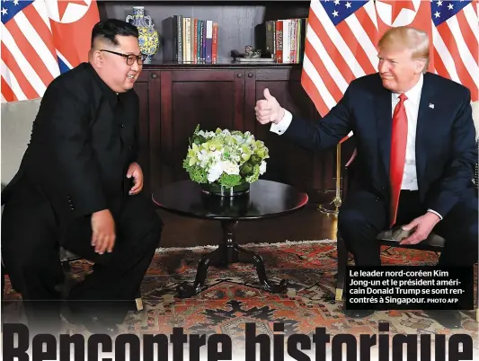  ?? PHOTO AFP ?? Le leader nord-coréen Kim Jong-un et le président américain Donald Trump se sont rencontrés à Singapour.