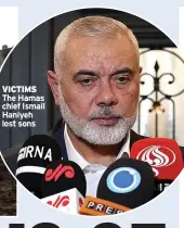  ?? ?? VICTIMS The Hamas chief Ismail Haniyeh lost sons