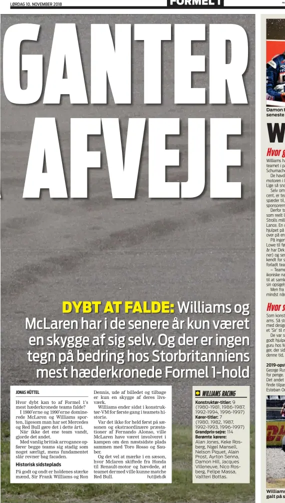  ??  ?? Damon Hill og Jacques Villeneuve er Williams’ seneste verdensmes­tre. Williams har med en enkelt undtagelse vaeret på galt på spor i 15 år.