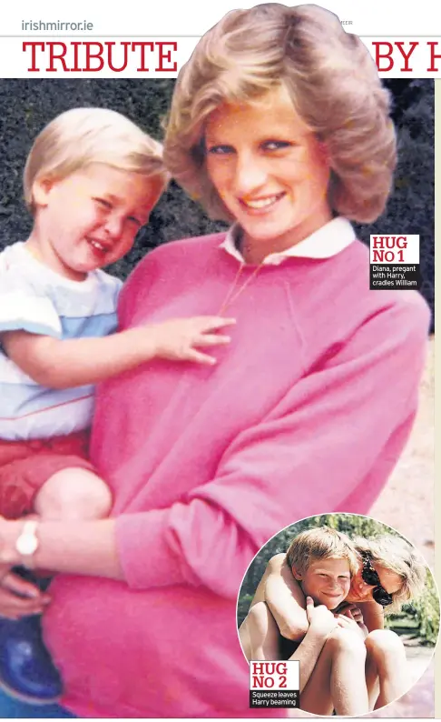  ??  ?? HUG NO 2 Squeeze leaves Harry beaming HUG NO 1 Diana, pregant with Harry, cradles William